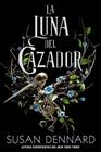 LUNA DEL CAZADOR, LA | 9788418359545 | DENNARD, SUSAN