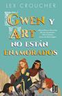 GWEN Y ART NO ESTÁN ENAMORADOS | 9788427051775 | CROUCHER, LEX