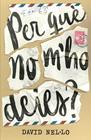 PER QUE NO M'HO DEIES? | 9788466147613 | NEL·LO, DAVID