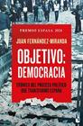 OBJETIVO : DEMOCRACIA | 9788467079029 | FERNÁNDEZ-MIRANDA, JUAN