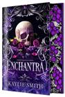 ENCHANTRA (EDICIÓN ESPECIAL LIMITADA) | 9788410163843 | SMITH, KAYLIE