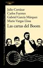 CARTAS DEL BOOM, LAS | 9788420460888 | VARGAS LLOSA, MARIO ; GARCÍA MÁRQUEZ, GABRIEL ; FUENTES, CARLOS ; CORTÁZAR, JULIO