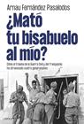 ¿MATÓ TU BISABUELO AL MÍO? | 9788491998105 | FERNÁNDEZ PASALODOS, ARNAU