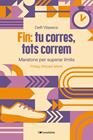 FIN : TU CORRES, TOTS CORREM | 9788413565330 | VILASECA RIBALTA, DELFÍ