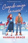 CUANDO CAIGA LA NIEVE | 9788466683708 | GRACE, HANNAH