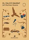 FALCÓ DAURAT, EL | 9788499043050 | MARTÍNEZ AMORÓS, JULI