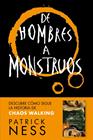 DE HOMBRES A MONSTRUOS | 9788416588848 | NESS, PATRICK