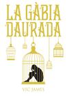 GABIA DAURADA, LA (DONS OBSCURS 1) | 9788424660246 | JAMES, VIC