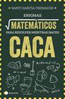 ENIGMAS MATEMÁTICOS PARA RESOLVER MIENTRAS HACES CACA | 9791387869373 | GARCÍA CREMADES, SANTI