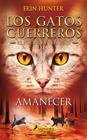 AMANECER (LOS GATOS GUERREROS : EL PODER DE LOS TRES 6) | 9788418174056 | HUNTER, ERIN