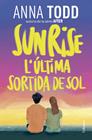 SUNRISE :  L'ÚLTIMA SORTIDA DE SOL | 9788466435086 | TODD, ANNA