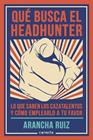 QUE BUSCA EL HEADHUNTER? | 9788416029600 | RUIZ, ARANCHA