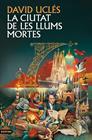 CIUTAT DE LES LLUMS MORTES, LA | 9788419734358 | UCLÉS, DAVID