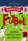 FÚTBOL : HISTORIAS INCREÍBLES Y REALES (QUE DESCONOCÍAS) | 9788441552036 | OLDFIELD, MATT