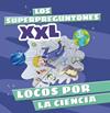 SUPERPREGUNTONES XXL : LOCOS POR LA CIENCIA | 9788499744315