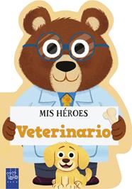 MIS HÉROES : VETERINARIO | 9788408311973