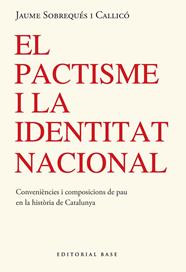 PACTISME I LA IDENTITAT NACIONAL : CONVINENCES I COMPOSICIONS AMIGABLES DE PAU | 9791387728304 | SOBREQUÉS I CALLICÓ, JAUME