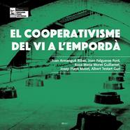 COOPERATIVISME DEL VI A L'EMPORDÀ, EL | 9788418096976 | ARMANGUÉ RIBAS, JOAN/FALGUERAS FONT, JOAN/MORET GUILLAMET, ROSA M/PLAYÀ MASET, JOSEP/TESTART GURI, A