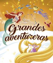 PRINCESAS DISNEY : GRANDES AVENTURERAS | 9788418335501