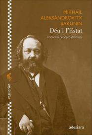 DÉU I L’ESTAT | 9788419908353 | BAKUNIN, MIKHAÏL ALEKSÀNDROVITX