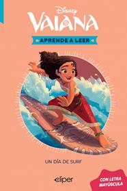 DISNEY APRENDE A LEER CON LETRA MAYÚSCULA : VAIANA, EL DÍA DE SURF | 9788419487797