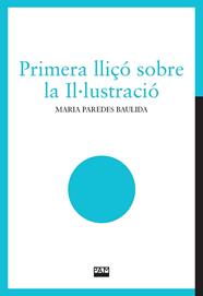 PRIMERA LLIÇÓ SOBRE LA IL·LUSTRACIÓ | 9788491914150 | PAREDES I BAULIDA, MARIA