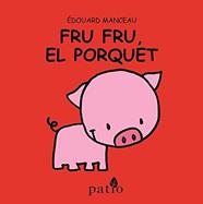 FRU FRU, EL PORQUET | 9788417002176 | MANCEAU, EDOUARD