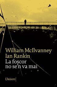 FOSCOR NO SE'N VA MAI, LA | 9788418887253 | MCILVANNEY, WILLIAM ; RANKIN, IAN