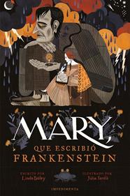 MARY, QUE ESCRIBIÓ FRANKENSTEIN (RÚSTICA) | 9791387641733 | BAILEY, LINDA ; SARDÀ, JÚLIA