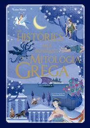 HISTÒRIES MÉS BONIQUES DE LA MITOLOGIA GREGA, LES | 9791399073041 | MATTIA, LUISA ; BELLONI, VALENTINA