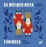 REI QUE REIA I NO REIA, EL | 9788418702785 | BONONAD I BRINES, FRANCESC ; CAAMAÑO CULUBRET, NEUS