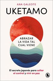 UKETAMO : ABRAZAR LA VIDA TAL CUAL VIENE | 9788402431486 | GALEOTE FRONTELO, ANA