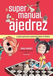 SUPERMANUAL DE AJEDREZ, EL | 9788418011443 | RAMÍREZ, JORGE