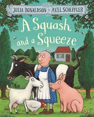 A SQUASH AND A SQUEEZE | 9781509804788 | DONALDSON, JULIA ; SCHEFFLER, AXEL
