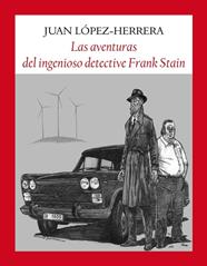 AVENTURAS DEL INGENIOSO DETECTIVE FRANK STAIN, LAS | 9788412237108 | LOPEZ-HERRERA, JUAN