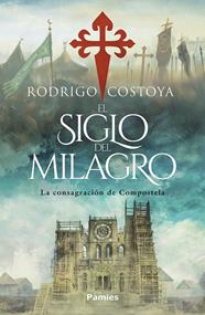 SIGLO DEL MILAGRO, EL | 9788410070608 | COSTOYA SANTOS, RODRIGO
