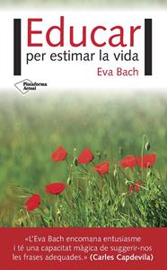 EDUCAR PER ESTIMAR LA VIDA | 9788416820924 | BACH, EVA