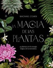 MAGIA DE LAS PLANTAS, LA | 9788410469280 | COHEN, RACHAEL