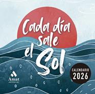 CALENDARIO CADA DÍA SALE EL SOL 2026 | 9788410451407