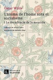 ÀNIMA DE L'HOME SOTA EL SOCIALISME I LA DECADÈNCIA DE LA MENTIDA, L' | 9788412452792 | WILDE, OSCAR