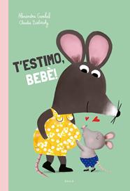 T'ESTIMO, BEBÈ! | 9788447953165 | GARIBAL, ALEXANDRA ; BIELINSKY, CLAUDIA