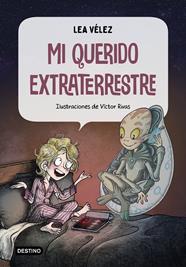 MI QUERIDO EXTRATERRESTRE | 9788408226994 | VELEZ, LEA ; RIVAS, VICTOR