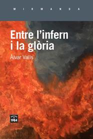 ENTRE L'INFERN I LA GLORIA PREMI CREIXELL 2021 | 9788416987672 | VALLS, ALVAR