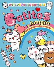 GATITOS Y AMIGOS. ACTIVIDADES KAWAII | 9788410101333