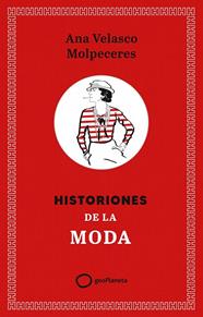 HISTORIONES DE LA MODA | 9788408308355 | VELASCO, ANA