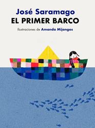 PRIMER BARCO, EL | 9788448864026 | SARAMAGO, JOSÉ ; MIJANGOS, AMANDA