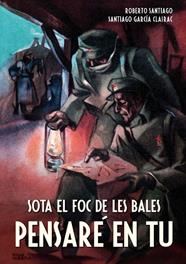 SOTA EL FOC DE LES BALES PENSARE EN TU | 9788468312712 | SANTIAGO, ROBERTO ; GARCIA CLAIRAC, SANTIAGO