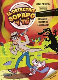 DETECTIVE SOPAPO Y TÚ 5 : EL CASO DEL CAIMÁN DE LAS CLOACAS | 9788408313427 | PALMIOLA, ISAAC