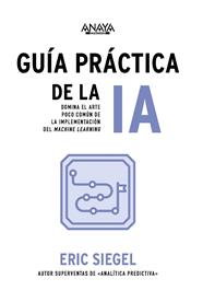 GUÍA PRÁCTICA DE LA IA | 9788441551763 | SIEGEL, ERIC