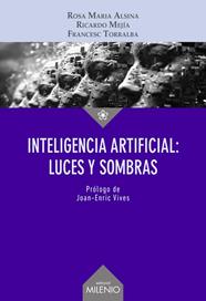 INTELIGENCIA ARTIFICIAL: LUCES Y SOMBRAS | 9788419884855 | ALSINA PAGÈS, ROSA MARIA ; MEJÍA FERNÁNDEZ, RICARDO ; TORRALBA ROSELLÓ, FRANCESC